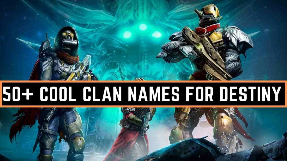 Destiny Clan Names 50 Cool Clan Names For The Year 2021