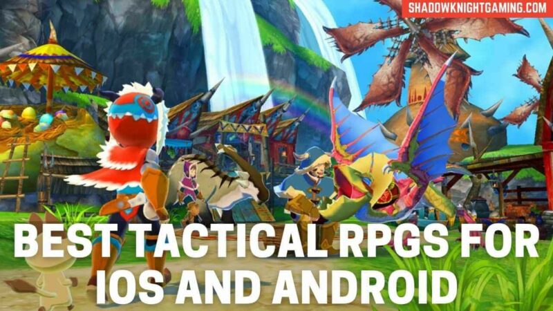 The best Strategy RPGs and Tactical RPGs on Android