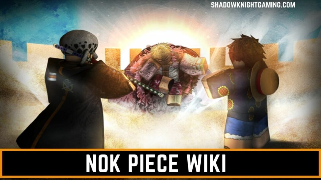 Nok Piece Wiki Shadow Knight Gaming
