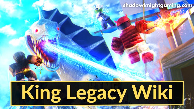 King legacy Wiki and Guides - Shadow Knight Gaming