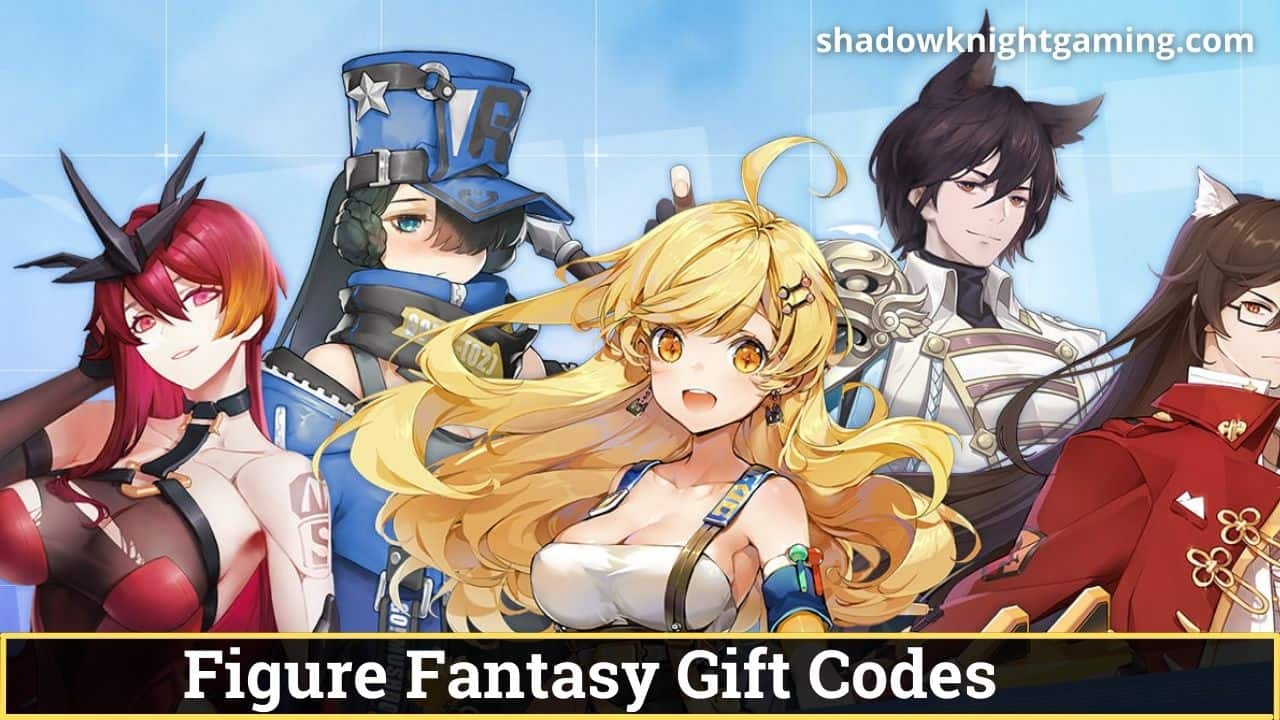 Figure Fantasy codes March 2024 Shadow Knight Gaming