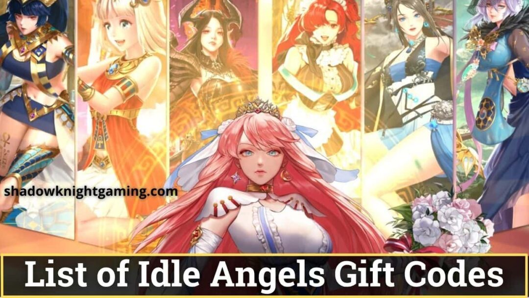 Latest Idle Angels Gift Codes November 2023 Shadow Knight Gaming