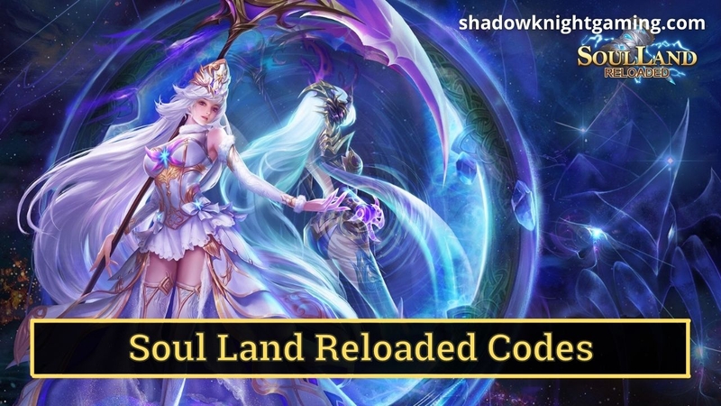 Get Gift Code Soul Land Reloaded