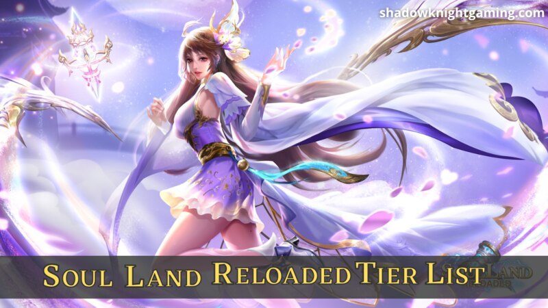 Soul Land Reloaded Tier List November 2022 - Best Heroes