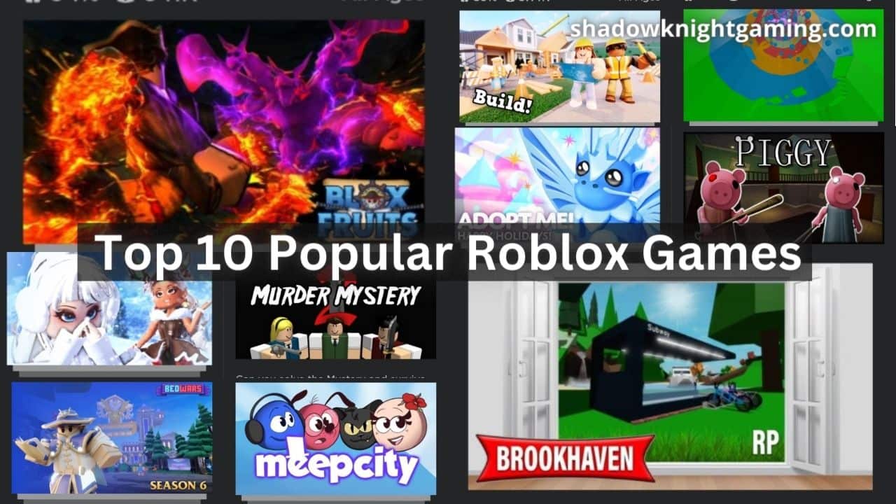 Top 10 Popular Roblox Games That You Have To Try Shadow Knight Gaming